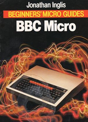 BBC Micro by Jonathan Inglis