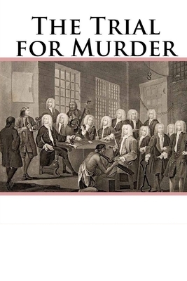 The Trial for Murder Illustrated by Charles Dickens