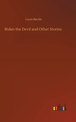 Ridan the Devil and Other Stories by Louis Becke