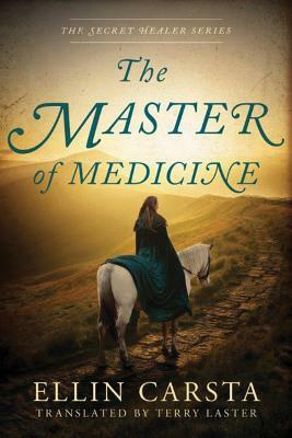 The Master of Medicine by Ellin Carsta