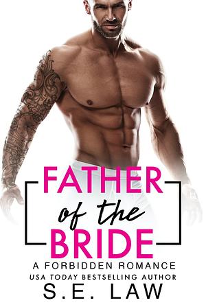 Father of the Bride by S.E. Law