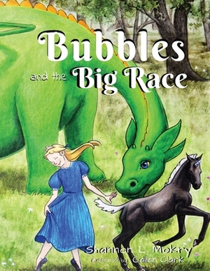 Bubbles and the Big Race by Shannon L. Mokry