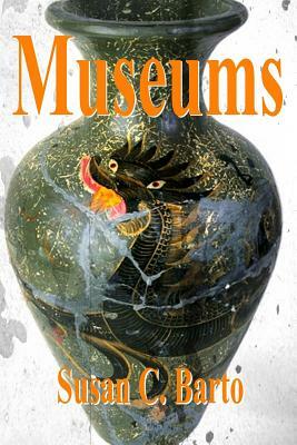 Museums by Susan C. Barto