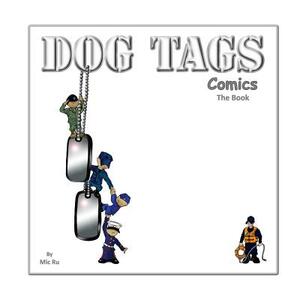 DOG TAGS Comics: The Book by MIC Ru