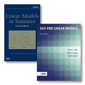 SAS System for Linear Models, 4e + Linear Models in Statistics, 2e Set by Walter W. Stroup, Rudolf Freund, Ramon Littell