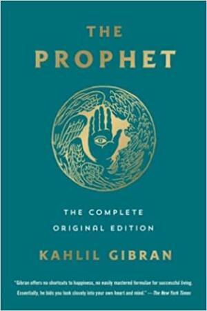 The Prophet: The Complete Original Edition: Essential Pocket Classics by Kahlil Gibran, Suheil Bushrui