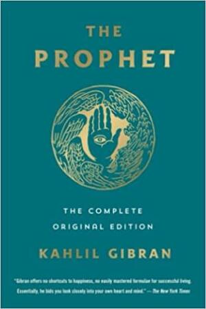 The Prophet: The Complete Original Edition: Essential Pocket Classics by Suheil Bushrui, Kahlil Gibran