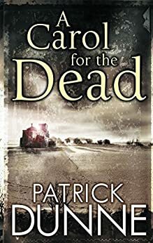 A Carol for the Dead (Illaun Bowe, #1) by Patrick Dunne
