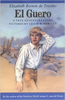 El Guero: A True Adventure Story by Elizabeth B. de Trevino