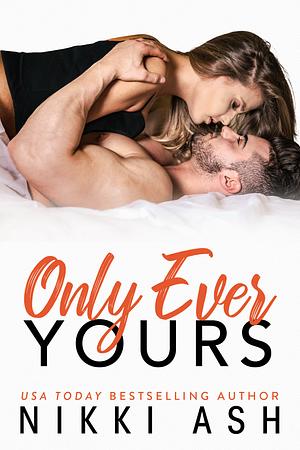 Only Ever Yours by Nikki Ash