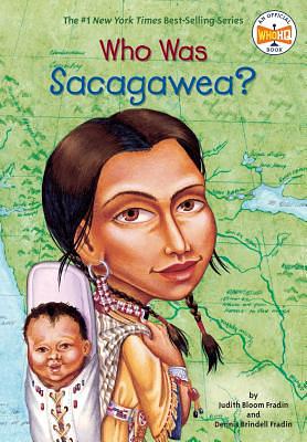 Who Was Sacagawea? by Judith Bloom Fradin, Dennis Brindell Fraden, Who HQ