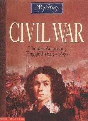 Civil War: Thomas Adamson, England, 1643-1650 by Vince Cross