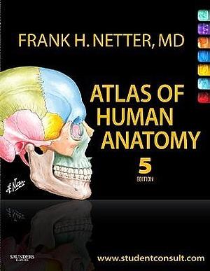 Atlas of Human Anatomy with Student Consult Access Code by Frank H. Netter, Frank H. Netter