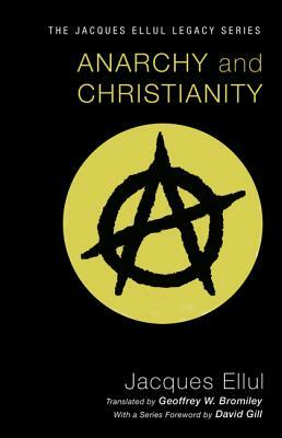Anarchy and Christianity by Jacques Ellul