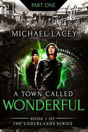 A Town Called Wonderful, Part One by Michael Lacey