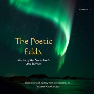 The Poetic Edda: Stories of the Norse Gods and Heroes by Jackson Crawford