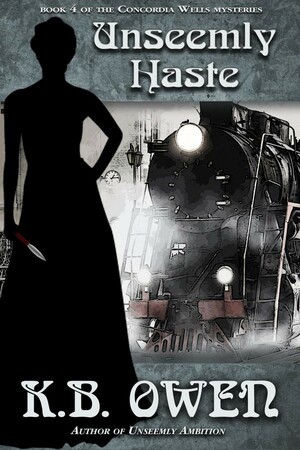 Unseemly Haste by K.B. Owen