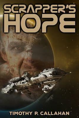 Scrapper's Hope by Timothy P. Callahan