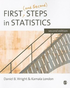 First (and Second) Steps in Statistics by Kamala London, Daniel B. Wright