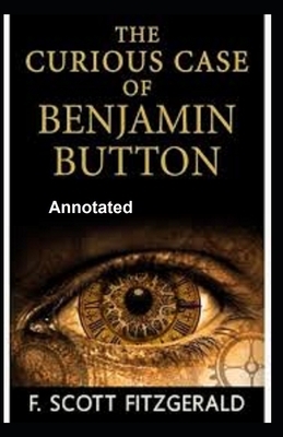 The Curious Case of Benjamin Button Annotated by F. Scott Fitzgerald