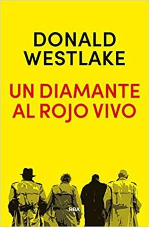 Un diamante al rojo vivo by Donald E. Westlake