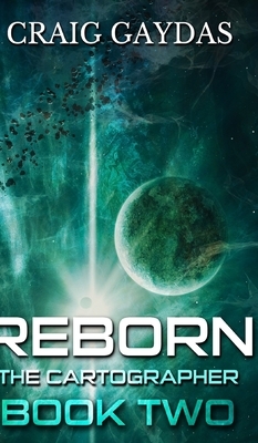 Reborn (The Cartographer Book 2) by Craig Gaydas