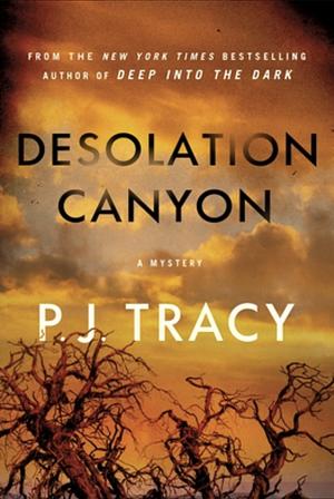 Desolation Canyon by P.J. Tracy