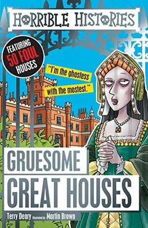 Gruesome Great Houses by Terry Deary