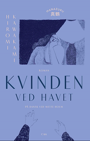 Kvinden ved havet: roman by Hiromi Kawakami