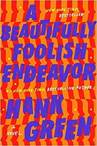 A Beautifully Foolish Endeavor by Hank Green