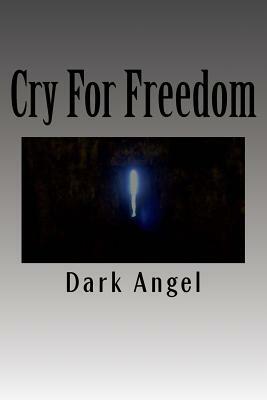 Cry For Freedom by Dark Angel