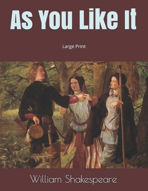 As You Like It: Large Print by William Shakespeare