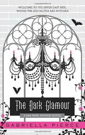 The Dark Glamour by Gabriella Pierce