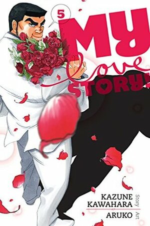 My Love Story!!, Vol. 5 by Kazune Kawahara