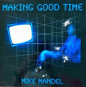 Making Good Time by Mike Mandel