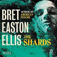 The Shards by Bret Easton Ellis