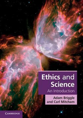 Ethics and Science by Adam Briggle, Carl Mitcham