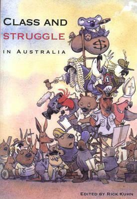 Class and Struggle in Australia by Rick Kuhn