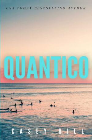 Quantico by Casey Hill