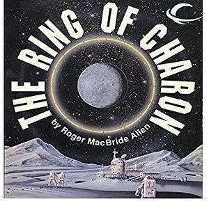 The Ring of Charon by Roger MacBride Allen