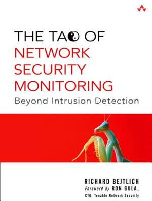 The Tao of Network Security Monitoring: Beyond Intrusion Detection by Richard Bejtlich