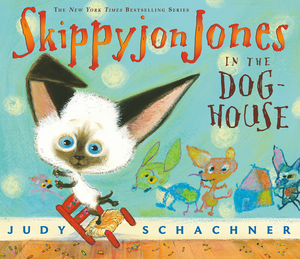 Skippyjon Jones in the Dog-House by Judy Schachner