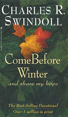 Come Before Winter and ... Share My Hope by Charles R. Swindoll