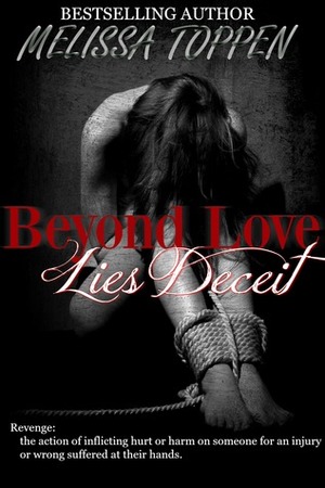 Beyond Love Lies Deceit by Melissa Toppen