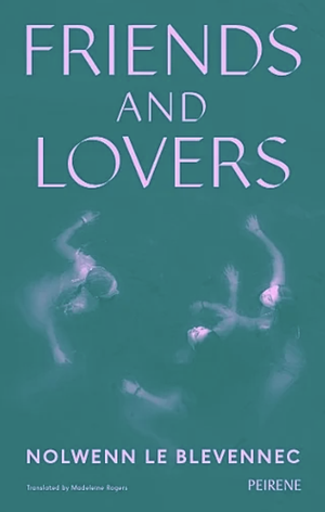 Friends and Lovers by Nolwenn Le Blevennec