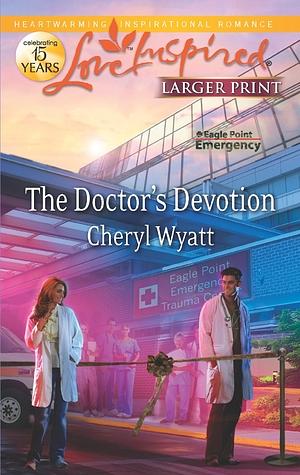 The Doctor's Devotion by Cheryl Wyatt