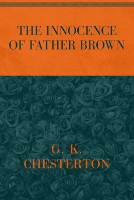 The Innocence of Father Brown: Special Version by G.K. Chesterton