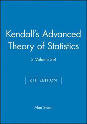 Kendall's Advanced Theory of Statistics, 3 Volume Set by Alan Stuart