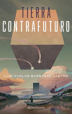 Tierra Contrafuturo by Luis Carlos Barragán