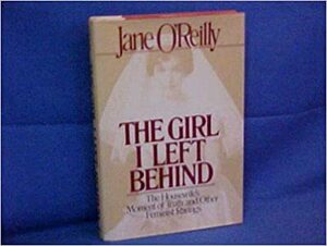 The Girl I Left Behind by Jane O'Reilly